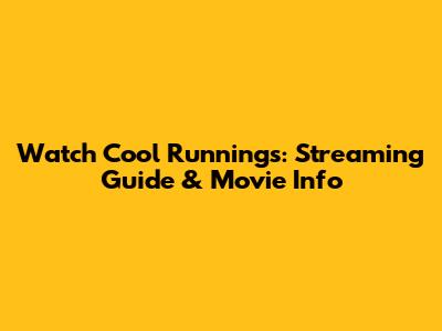 Watch Cool Runnings: Streaming Guide & Movie Info