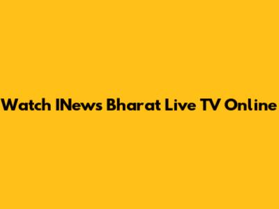 Watch INews Bharat Live TV Online