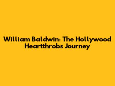 William Baldwin: The Hollywood Heartthrob's Journey
