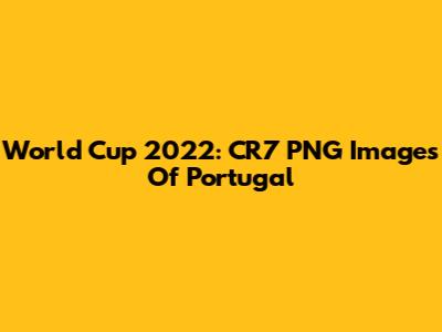 World Cup 2022: CR7 PNG Images Of Portugal