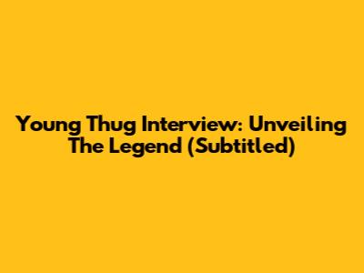 Young Thug Interview: Unveiling The Legend (Subtitled)