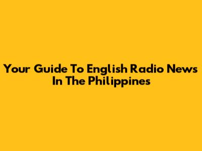 Your Guide To English Radio News In The Philippines