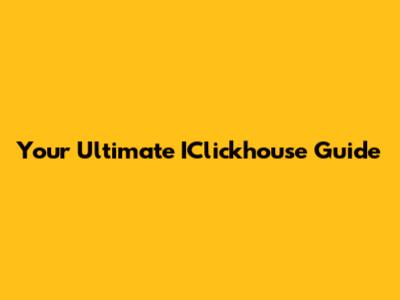 Your Ultimate IClickhouse Guide