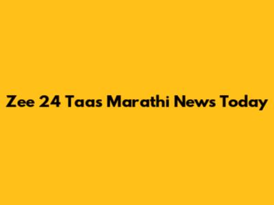 Zee 24 Taas Marathi News Today